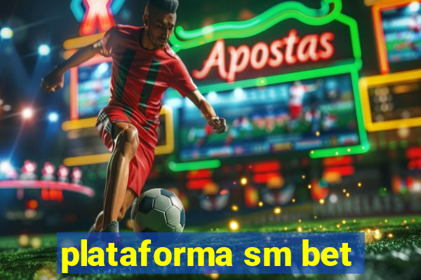 plataforma sm bet